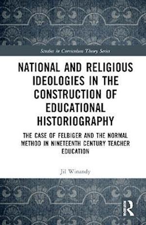 National and Religious Ideologies in the Construction of Educational Historiography