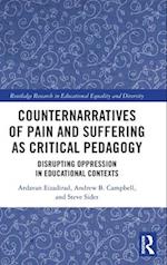 Counternarratives of Pain and Suffering as Critical Pedagogy