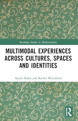 Multimodal Experiences Across Cultures, Spaces and Identities