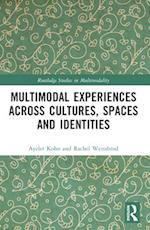 Multimodal Experiences Across Cultures, Spaces and Identities