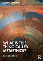 What is this thing called Metaethics?