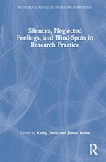 Silences, Neglected Feelings, and Blind-Spots in Research Practice