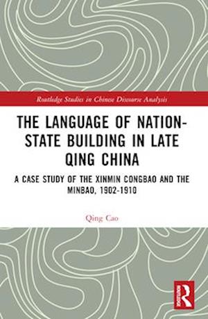 The Language of Nation-State Building in Late Qing China