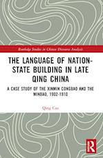 The Language of Nation-State Building in Late Qing China