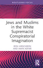 Jews and Muslims in the White Supremacist Conspiratorial Imagination