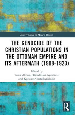 The Genocide of the Christian Populations in the Ottoman Empire and Its Aftermath (1908-1923)