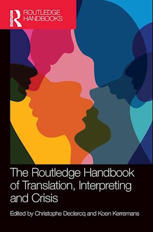 The Routledge Handbook of Translation, Interpreting and Crisis