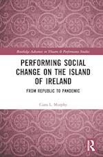Performing Social Change on the Island of Ireland