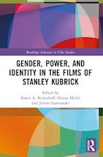 Gender, Power, and Identity in the Films of Stanley Kubrick