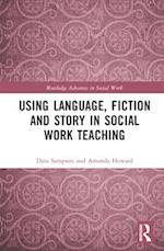 Using Language, Fiction and Story in Social Work Teaching