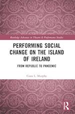 Performing Social Change on the Island of Ireland