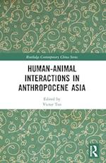 Human-Animal Interactions in Anthropocene Asia