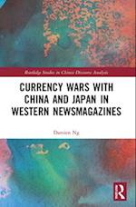 Currency Wars with China and Japan in Western Newsmagazines