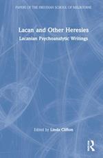Lacan and Other Heresies