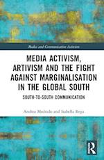 Media Activism, Artivism and the Fight Against Marginalisation in the Global South