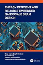 Energy Efficient and Reliable Embedded Nanoscale SRAM Design