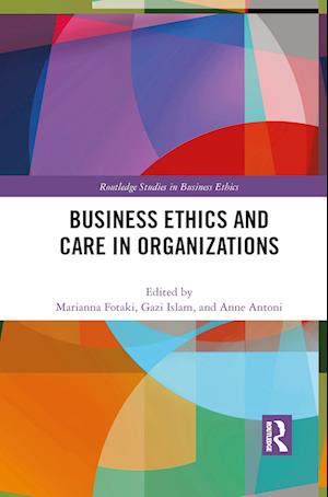 Business Ethics and Care in Organizations