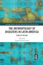 The Anthropology of Disasters in Latin America
