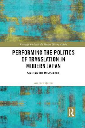 Performing the Politics of Translation in Modern Japan