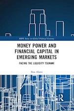 Money Power and Financial Capital in Emerging Markets