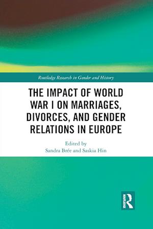 The Impact of World War I on Marriages, Divorces, and Gender Relations in Europe