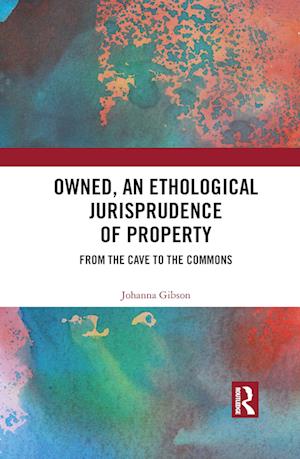 Owned, An Ethological Jurisprudence of Property