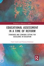 Educational Assessment in a Time of Reform