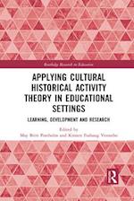 Applying Cultural Historical Activity Theory in Educational Settings