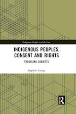 Indigenous Peoples, Consent and Rights