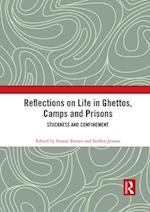 Reflections on Life in Ghettos, Camps and Prisons
