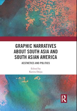 Graphic Narratives about South Asia and South Asian America