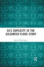 Ea’s Duplicity in the Gilgamesh Flood Story