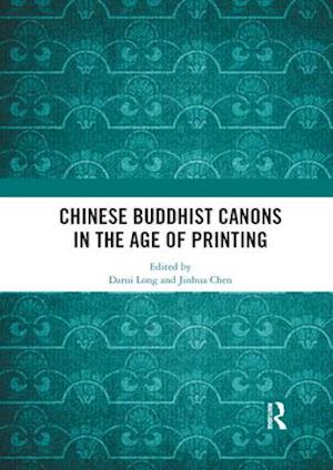 Chinese Buddhist Canons in the Age of Printing