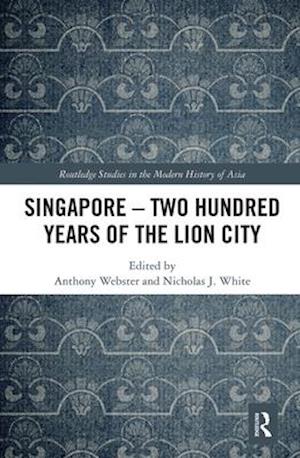 Singapore – Two Hundred Years of the Lion City