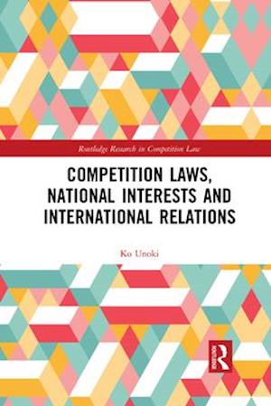 Competition Laws, National Interests and International Relations