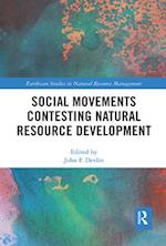 Social Movements Contesting Natural Resource Development