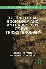 The Political Sociology and Anthropology of Evil: Tricksterology