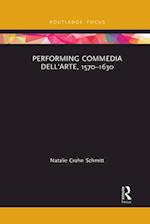 Performing Commedia dell'Arte, 1570-1630
