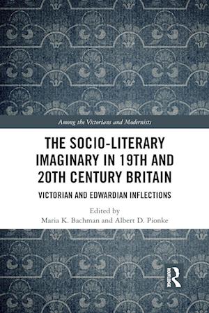 The Socio-Literary Imaginary in 19th and 20th Century Britain