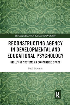 Reconstructing Agency in Developmental and Educational Psychology