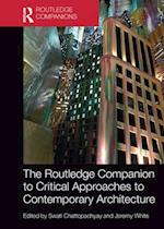 The Routledge Companion to Critical Approaches to Contemporary Architecture