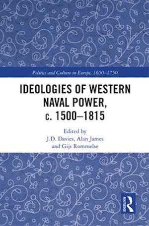 Ideologies of Western Naval Power, c. 1500-1815