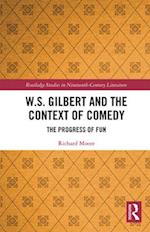 W.S. Gilbert and the Context of Comedy