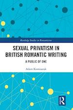 Sexual Privatism in British Romantic Writing