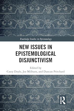 New Issues in Epistemological Disjunctivism