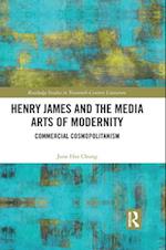 Henry James and the Media Arts of Modernity