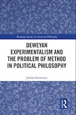 Deweyan Experimentalism and the Problem of Method in Political Philosophy