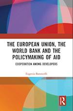 The European Union, the World Bank and the Policymaking of Aid