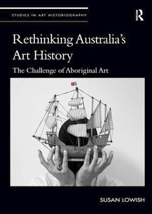 Rethinking Australia’s Art History