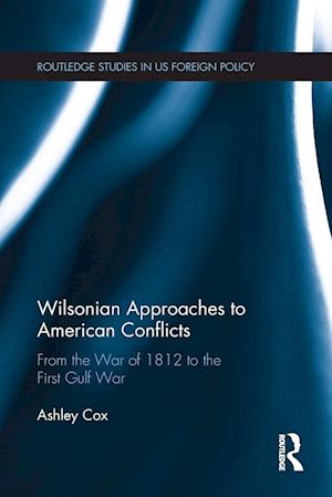 Wilsonian Approaches to American Conflicts